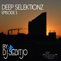 Deep Selektionz Episode3 (Mixed By SEBITJO) #Throwback (4/10/2016) by Deep Selektionz