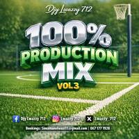 100% Production Mix Vol 3 (Mixed By Djy Lwazzy 712) by Lwazi Simamane