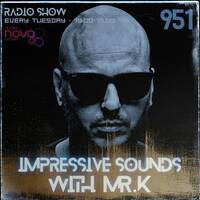 Mr.K Impressive Sounds Radio Nova Vol.951 (28.04.2026) by Mr.K