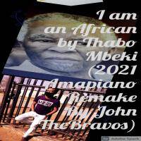 Thabo Mbeki, I am an African (2021 Amapiano Version by John TheBravos) by John