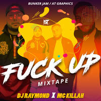 Fuck Up Mixtape @mckillah_507 🎤X @djraymond507 X @theafrojam by DJRaymond 🇵🇦
