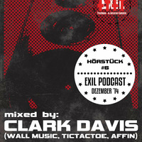 Clark Davis PODCAST for EXIL 320kbps by CLARK DAVIS