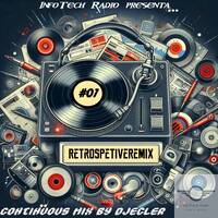 Retrospective Remix Of The Dj - Dj Mixes #1 by Djecler by InfoTech R@dio by Djecler