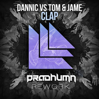 Tom & Jame Vs Dannic - Clap (Pradhumn Edit) by Pradhumn