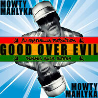 Mowty Mahlyka - Good Over Evil [Prod. DJ Rasfimillia] by DJ Rasfimillia