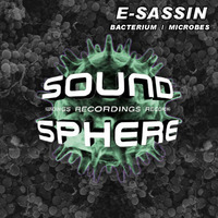 E-Sassin - &quot;Bacterium&quot; [CLIP] by E-Sassin