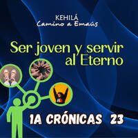 1a Crónicas 23 | Ser joven y servir al Eterno. by Kehila Camino a Emaus