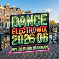 Dance Electromix 2026 06 by Ruud Huisman's Beats From Amsterdam