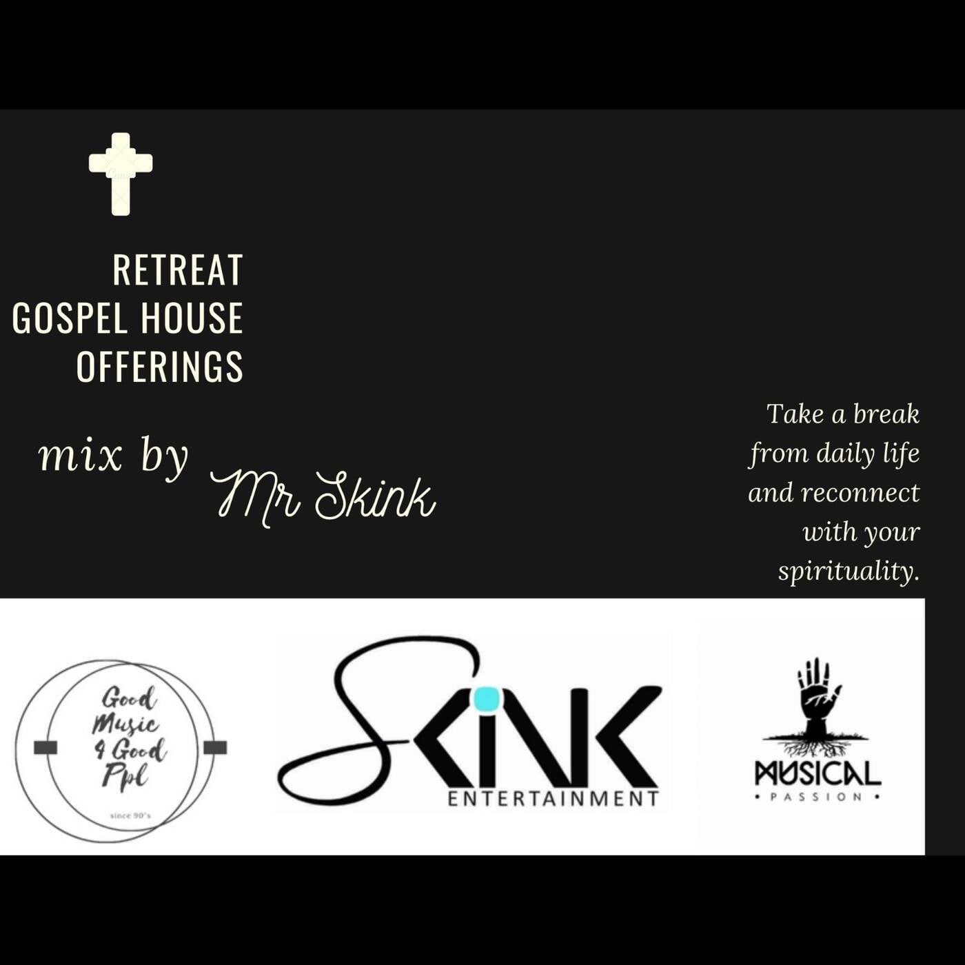Retreat Gospel House Offerings mix by Mr Skink episode artwork