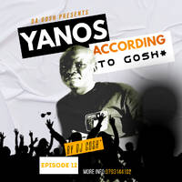 Yanos According To Gosh Ep12 by Da Gosh