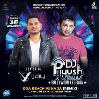 29 - GOA BEACH VS NA JA - (TONY KAKKAR, NEHA KAKKAR, PAV DHARIA) - DJ PIYUSH BAJAJ x DJ VIJAY (Pune) by djpiyushbajaj