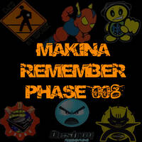 Makina Remember Phase 008 by Dj~M...