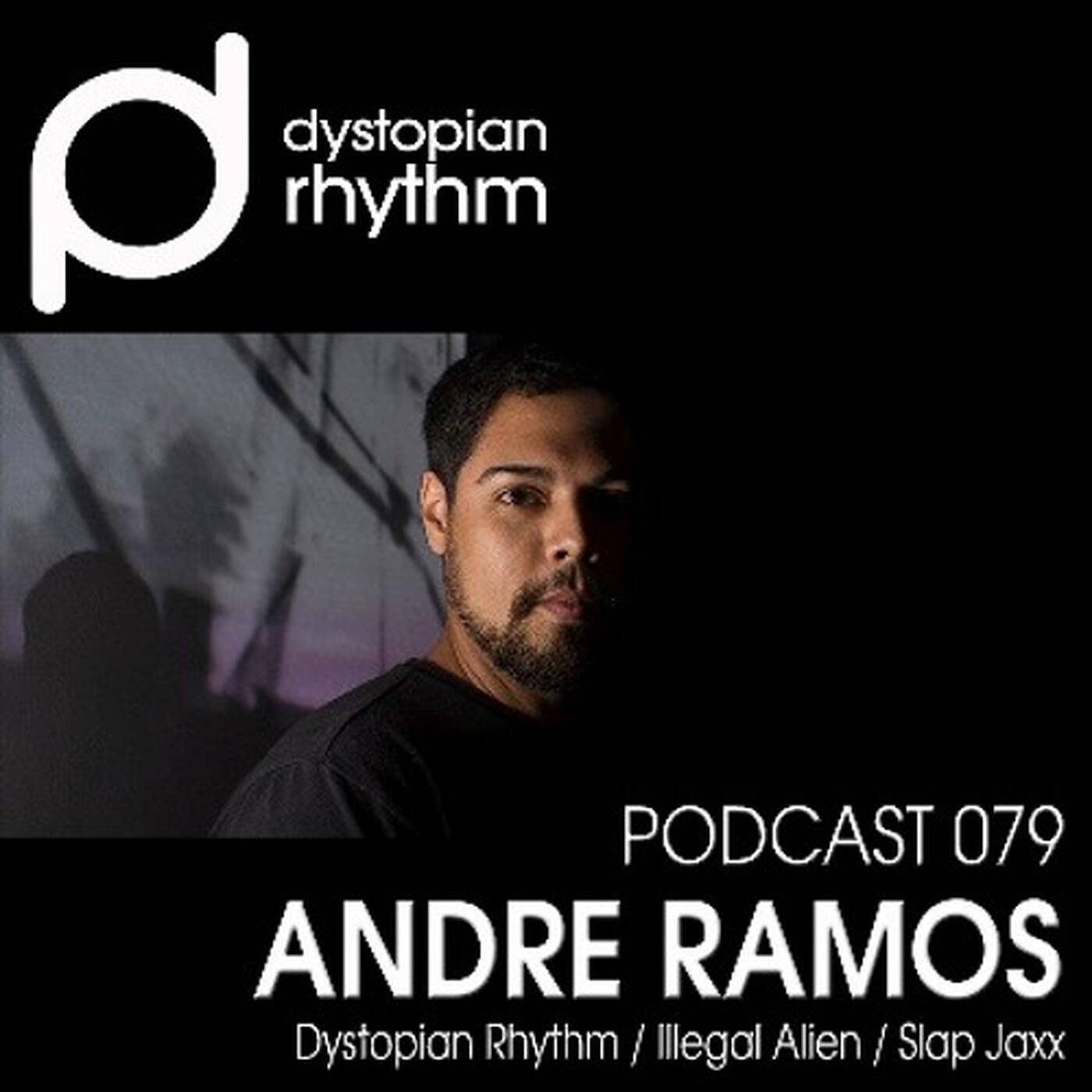 Dystopian Rhythm Podcast 079 - Andre Ramos episode artwork