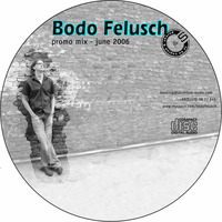 Bodo Felusch - Promo Mix June2006 - [2006-06-06] by Bodo Felusch