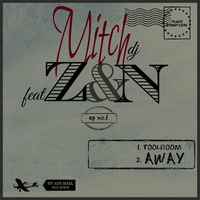 Mitch dj feat. Z&amp;N - Away (Extended Mix) by MITCH B. DJ