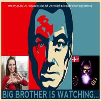 THE WIZARD DK - DragonTales Of Denmark 55(Bigbrother Ravetime) by THE WIZARD DK