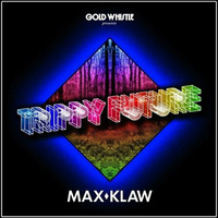 Max Klaw - Trippy Future by Max Klaw
