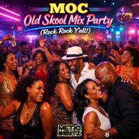 MOC Old Skool Mix Party (Rock Rock Y'all) (Aired On MOCRadio 4-4-26) by Metro Beatz