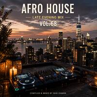 Afro House Late Evening MIX VOL. 68 by Afro House Late Evening MIX