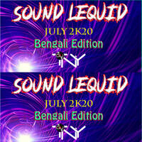 Sound Lequid (July 2k20) Bengali Edition Dj TNY by Dj TNY