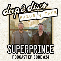 The Deep&amp;Disco / Razor-N-Tape Podcast Episode #24: Superprince by Superprince