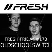 FRESH FRIDAY #173 Mit Oldschoolswitch by freshguide