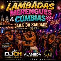 LAMBADAS MERENGUES &amp; CÚMBIAS RETRÔ BAILE DA SAUDADE BELÉM PA by Carlos Henrique Rodrigues