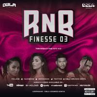 DJ DBLA - RNB FINESSE VOL 03 (THROWBACK RNB HITS MIX) by DBLA SOUNDS KENYA