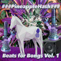 Beats For Bongs Vol. 1 by PineäppleHäsh