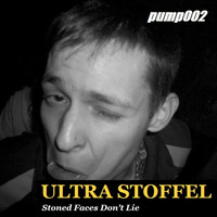 PUMP FICTION 002 *Stoned Faces Don't Lie* mixed by ULTRA STOFFEL (2004) by ULTRA STOFFEL