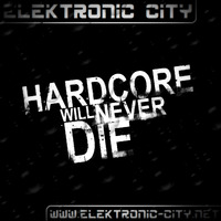 22.11.2012 - HarTKore Will Never Die by Elektronic City