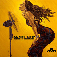 Ay, Que Calor (Alexander Reload Mix) by Alexander