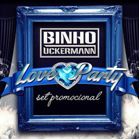 Love Party Special Set Promo by DJ Binho Uckermann