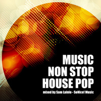 Music Non Stop House Pop by Sam Lainio