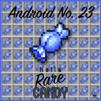 Hella Rare Candy by Android No. 23