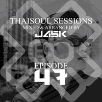 Thaisoul Sessions Episode 47 Live From Jackshouse by JASK