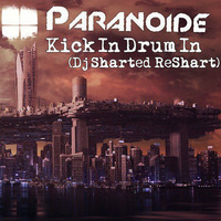 Paranoide - Kick In Drum In (Dj Sharted ReShart) by JB Thomas (DJ Sharted)