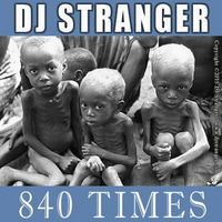 DJ Stranger present 840 Times by DJ    STRANGER