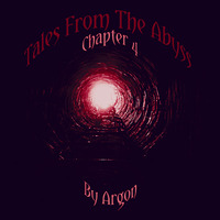 Tales From The Abyss - Chapter 4 by Argon