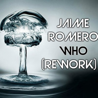 Jaime Romero- Who (Rework) by Elixir Djs