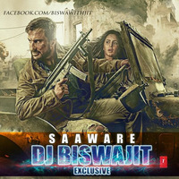 Saware - DJ Biswajit Exclusive by DJ Biswajit