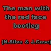 The man with the red face Bootleg (N.Silva &amp; J.Case) Free Download by Nick Silva