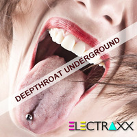 Deepthroat_Underground by Electraxx