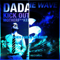 VINAI &amp; Harrison vs Dada Life - Kick Out The Epic Wave (Loko Lokaz Mashup) by LOKZ