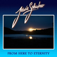 Jowie Schulner - From Here To Eternity by Jowie Schulner