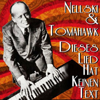 Dieses Lied Hat Keinen Text - Nellski &amp; Tomhawk by TOMAHAWK MondoExotica