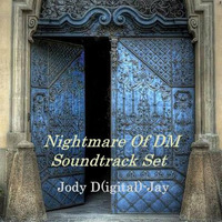 Nightmare of DM - Soundtrack Set by Jody D(igital)-Jay by Jody Musica
