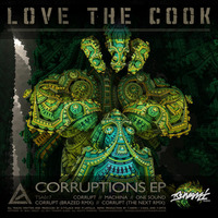 Love The Cook - Corrupt - Brazed Remix // [OUT NOW @ Tsunami Audio] by Brazed