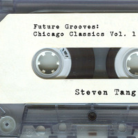 Future Grooves:  Chicago Classics Vol. 1 by Steven Tang / Obsolete Music Technology