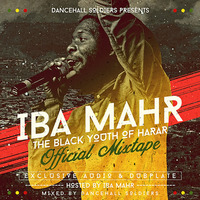 Dancehall Soldiers Presents Iba Mahr Official Mixtape by Dancehall Soldiers